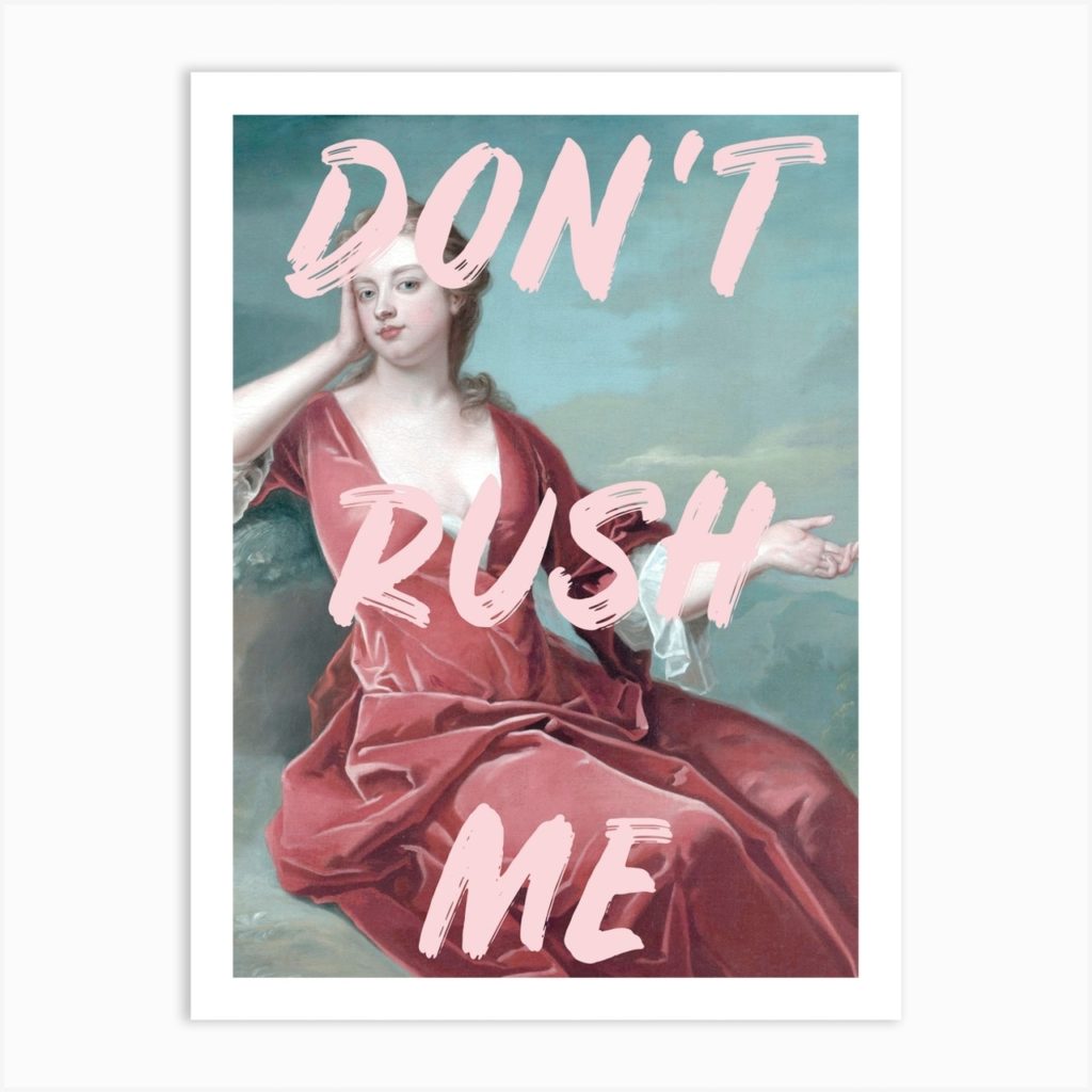 IamFy Don'T Rush Me Art Print by Ruby and B Review