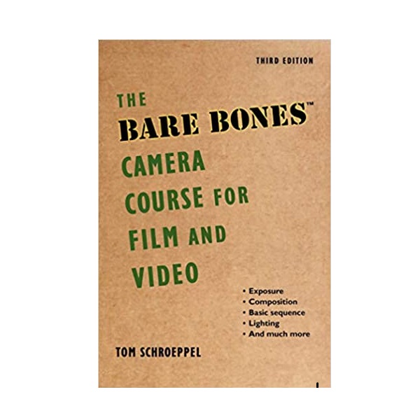 The Bare Bones Camera Course for Film and Video Paperback – August 4, 2015